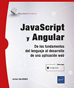 JavaScript y Angular De los fundamentos del lenguaje al desarrollo de una aplicación web