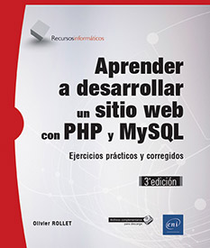 Aprender a desarrollar un sitio web con PHP y MySQL - Ejercicios prácticos y corregidos (3ª edición)