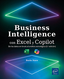 Business Intelligence con Excel y Copilot - De los datos en bruto al análisis estratégico (3ª edición)