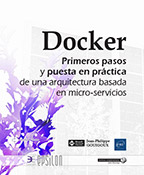 Docker - Primeros pasos y puesta en práctica de una arquitectura basada en micro-servicios
