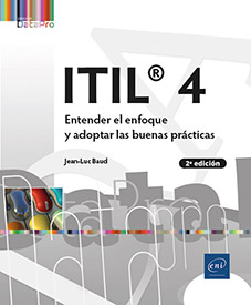 ITIL® 4 - Entender el enfoque y adoptar las buenas prácticas (2ª edición)