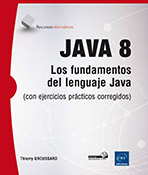 JAVA 8 - Los fundamentos del lenguaje Java (con ejercicios prácticos corregidos)