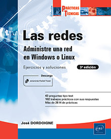 Las redes - Administre una red en Windows o Linux: Ejercicios y soluciones (3ª edición)