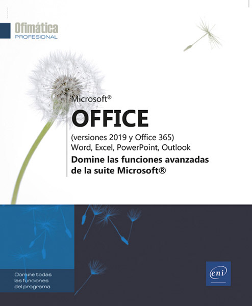 Microsoft® Office (versiones 2019 y Office 365): Word, Excel, PowerPoint, Outlook - Domine las funciones avanzadas de la suite Microsoft®