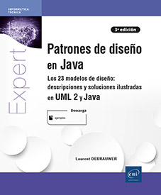 Patrones de diseño en Java - Los 23 modelos de diseño: descripciónes y soluciónes ilustradas en UML 2 y Java [3ª edición]