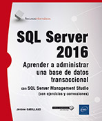 SQL Server 2016 - Aprender a administrar una base de datos transaccional con SQL Server Management Studio