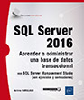 SQL Server 2016 Aprender a administrar una base de datos transaccional con SQL Server Management Studio