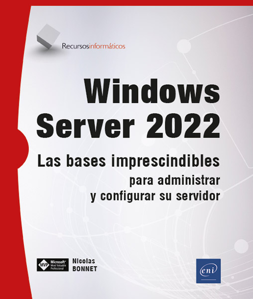 Windows Server 2022 - Las bases imprescindibles para administrar y configurar su servidor