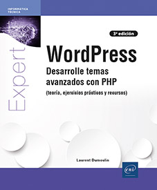 WordPress - Desarrolle temas avanzados con PHP (teoría, ejercicios prácticos y recursos) (3ª edición)