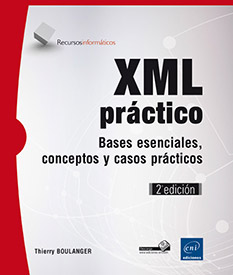 XML práctico - Bases esenciales, conceptos y casos prácticos (2ª edición)