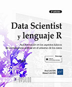 Data Scientist y lenguaje R Autoformación en los aspectos básicos de la inteligencia artificial en el universo... (2a edición)