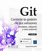 Git - Controle la gestión de sus versiones (conceptos, utilización y casos prácticos) (2a edicion)
